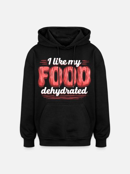Bœuf séché comme ma nourriture déshydratée - Sweat à capuche oversize unisexe - noir