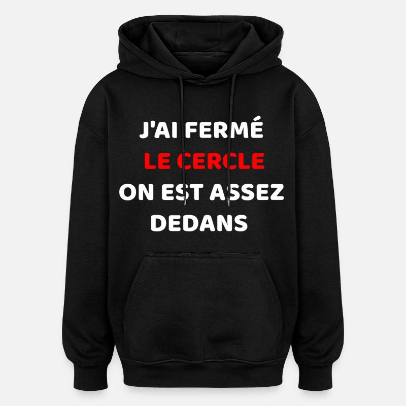 J'ai Fermé Le cercle - Sweat à capuche oversize unisexe - noir