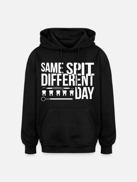 Dentist Same Spit Different - Oversized Unisex Hoodie - black