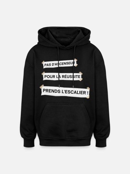 Pas d'ascenseur pour la réussite - Sweat à capuche oversize unisexe - noir