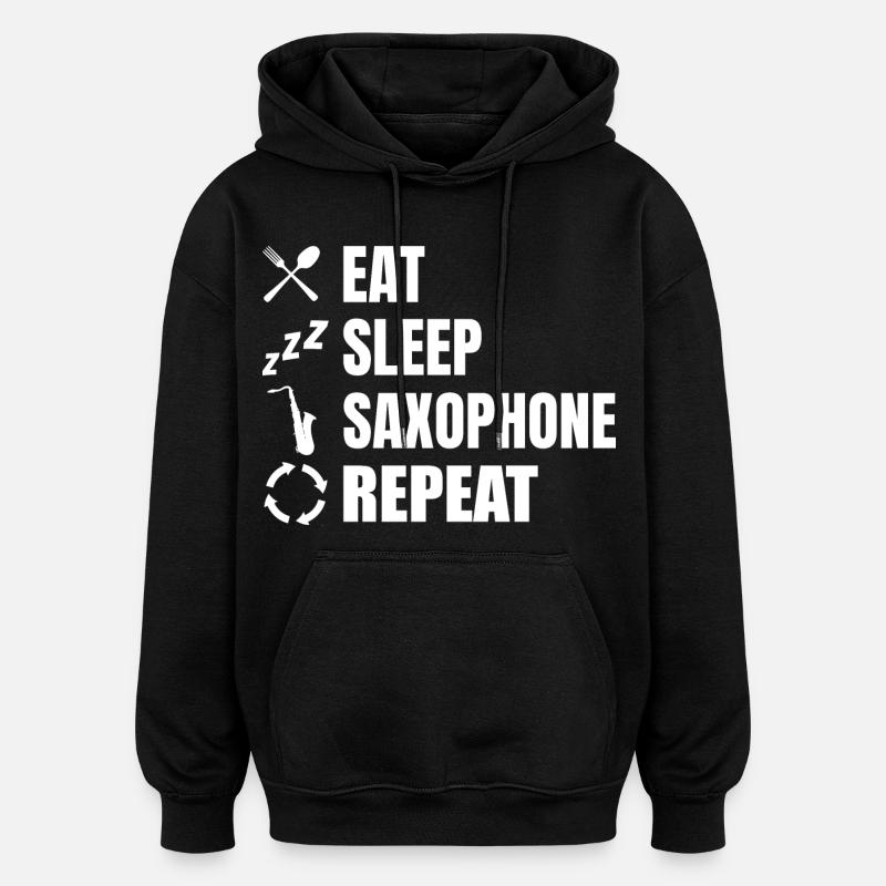Eat Sleep Saxophone Repeat - Oversized Unisex Hoodie - black