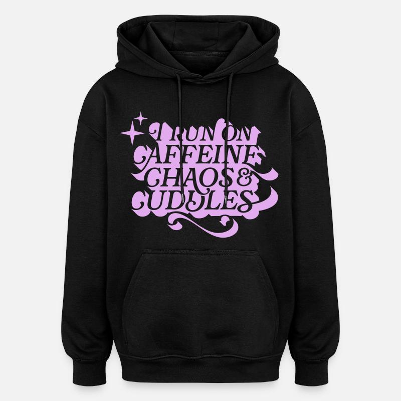 Caffeine Chaos Cuddles – Power Mode On - Oversized Unisex Hoodie - Schwarz