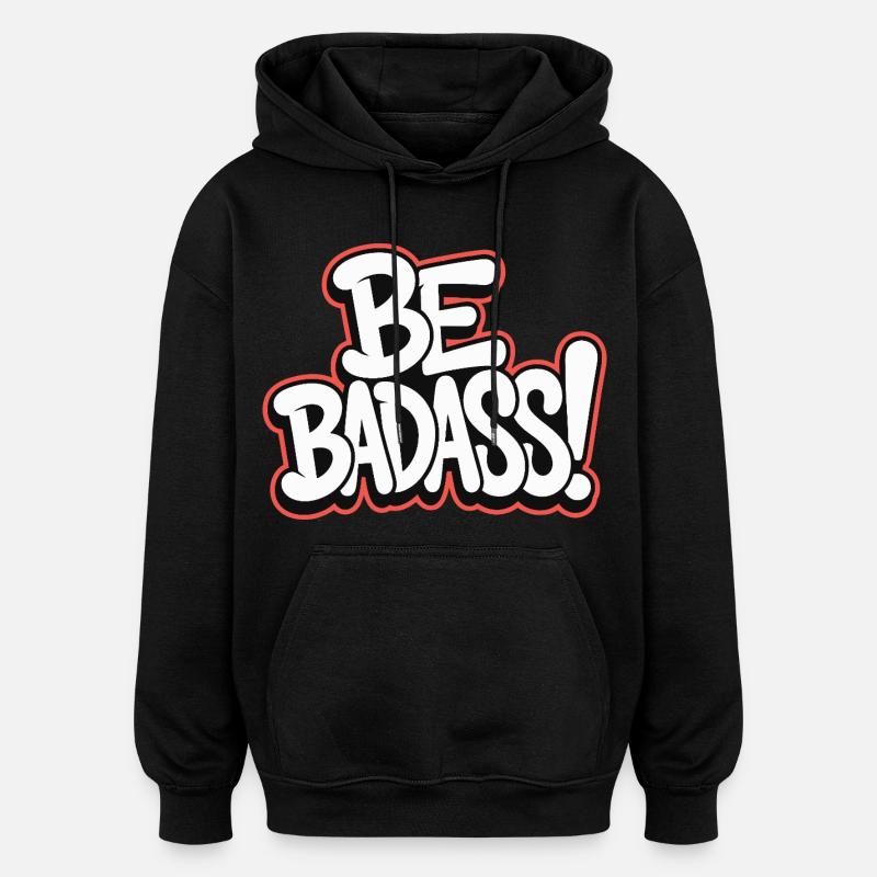 Sois badass - Sweat à capuche oversize unisexe - noir