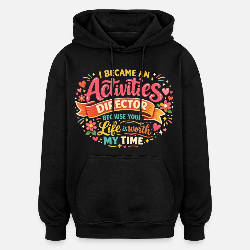 Animateur de Vie : Un Métier Passionnant - Sweat à capuche oversize unisexe - noir