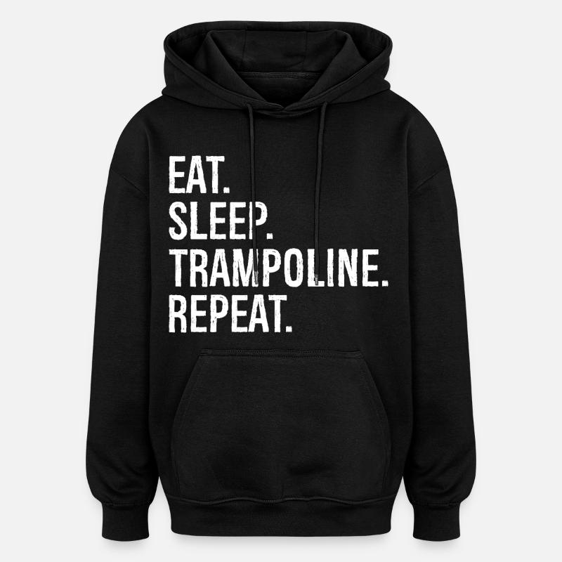 Eat Sleep Trampoline Répéter - Sweat à capuche oversize unisexe - noir