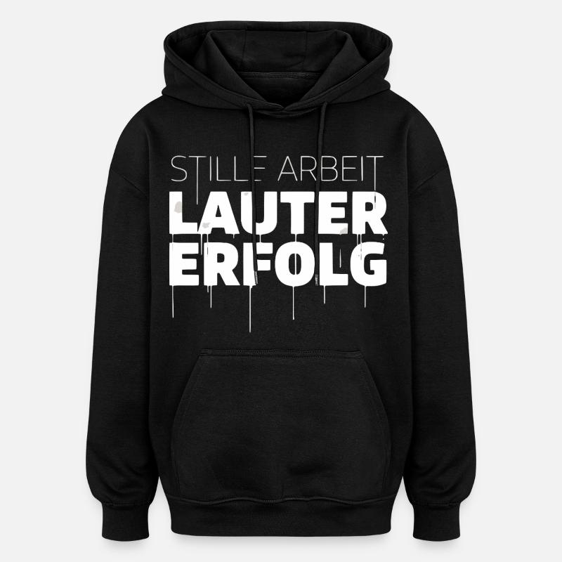 Travail discret, succès bruyant - Sweat à capuche oversize unisexe - noir