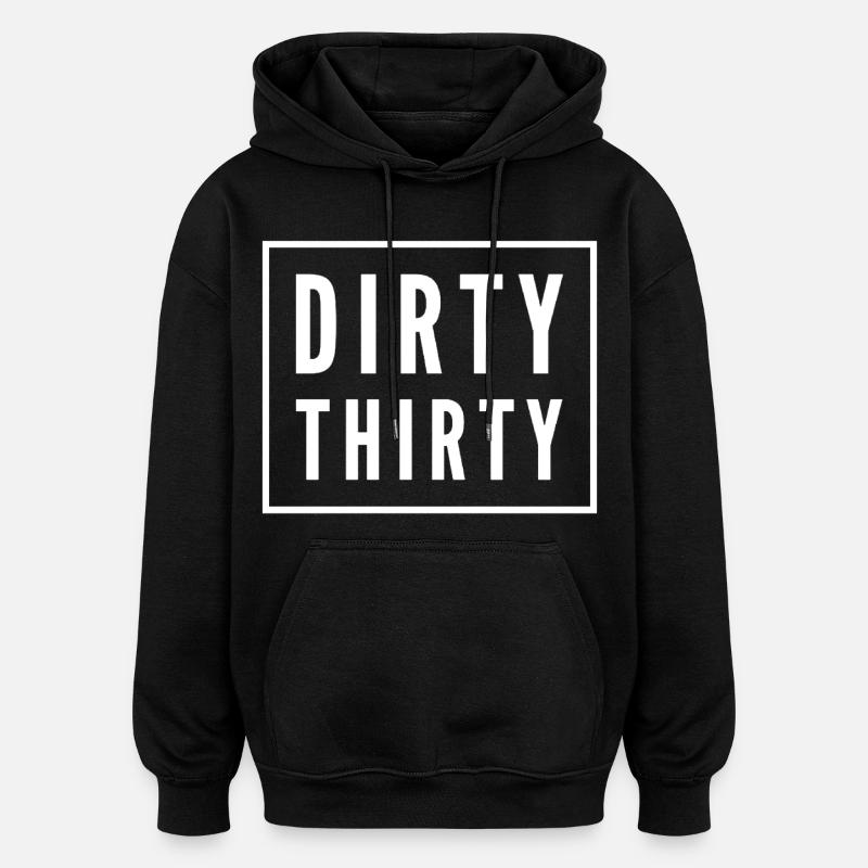 Dirty Thirty 30e anniversaire - Sweat à capuche oversize unisexe - noir