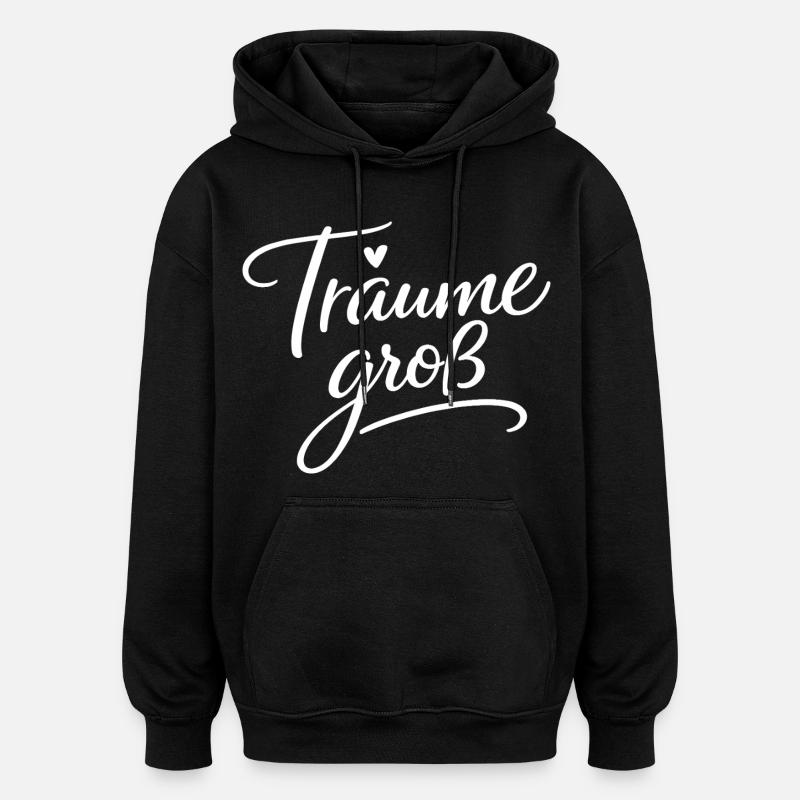 Träume Groß – Handlettering Script - Oversized Unisex Hoodie - Schwarz