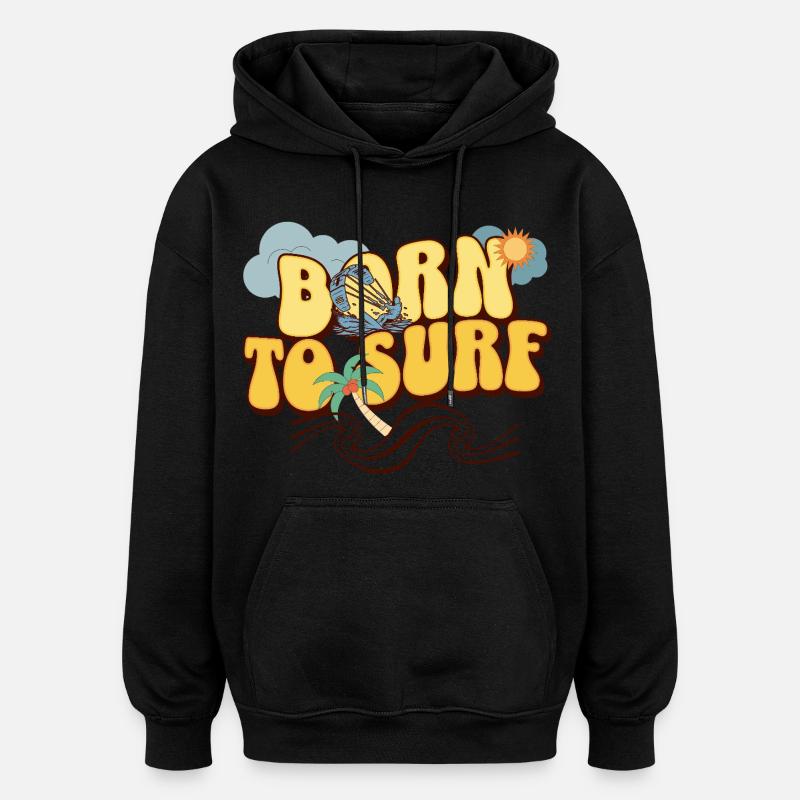 Né pour surfer - Sweat à capuche oversize unisexe - noir