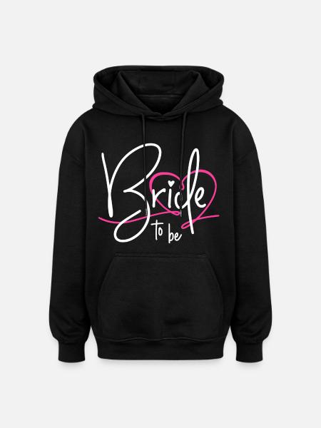 Bride to Be - Oversized Unisex Hoodie - black