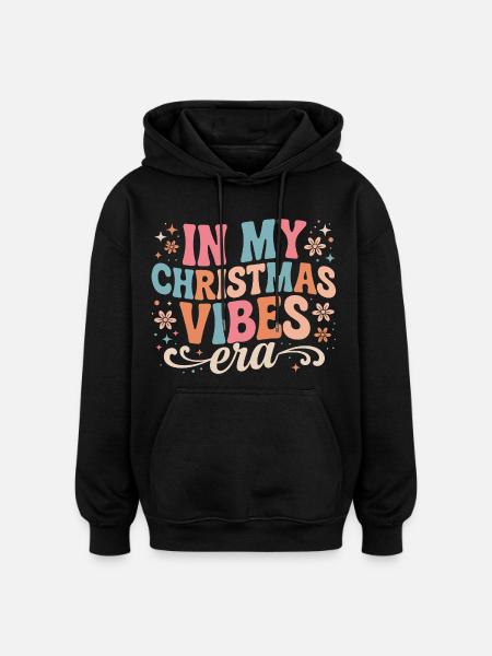 In My Christmas Vibes Era - Oversized Unisex Hoodie - black