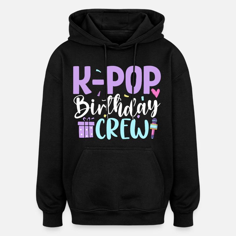 K Pop Birthday Crew - Oversized Unisex Hoodie - black