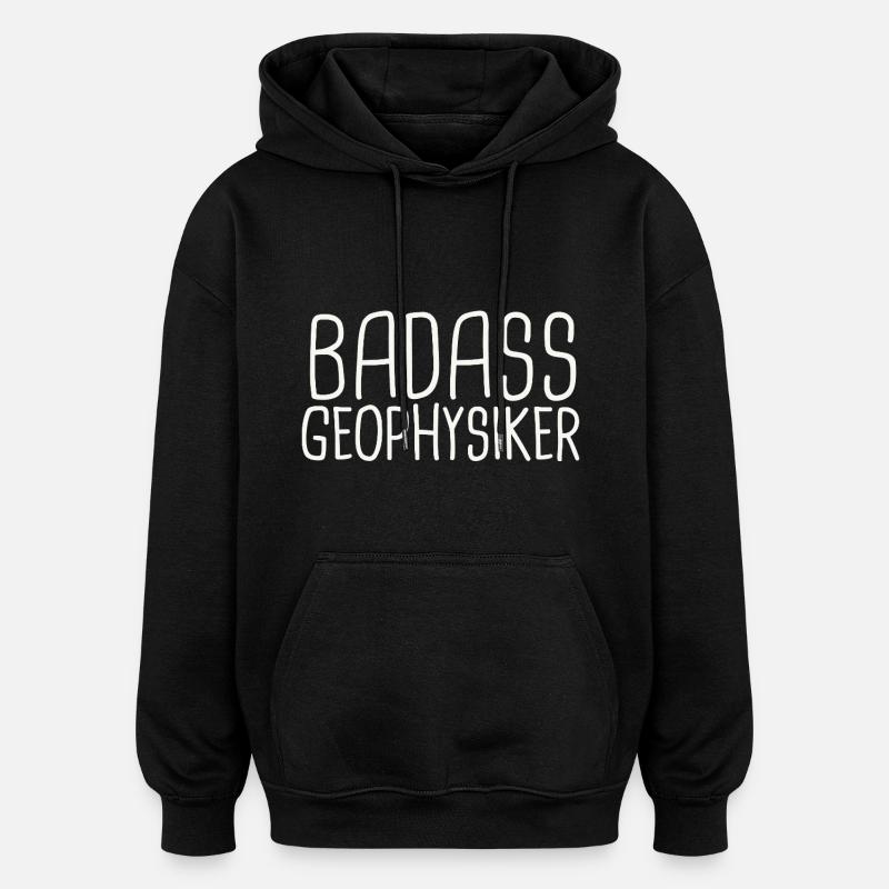 Geophysiker Badass Geophysik - Oversized Unisex Hoodie - Schwarz