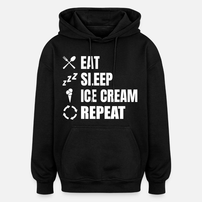 Eat Sleep Ice Cream Repeat - Oversized Unisex Hoodie - Schwarz