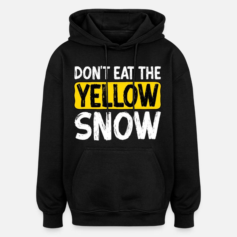 Ne mangez pas la neige jaune - Sweat à capuche oversize unisexe - noir