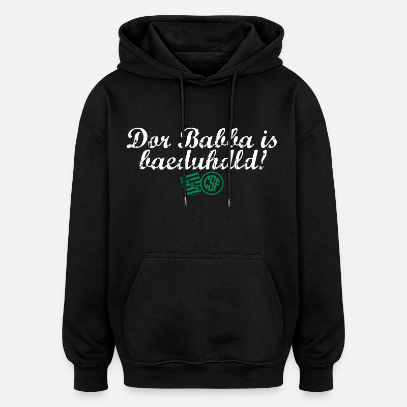 Dor Babba is bäduhdld - Oversized Unisex Hoodie - Schwarz