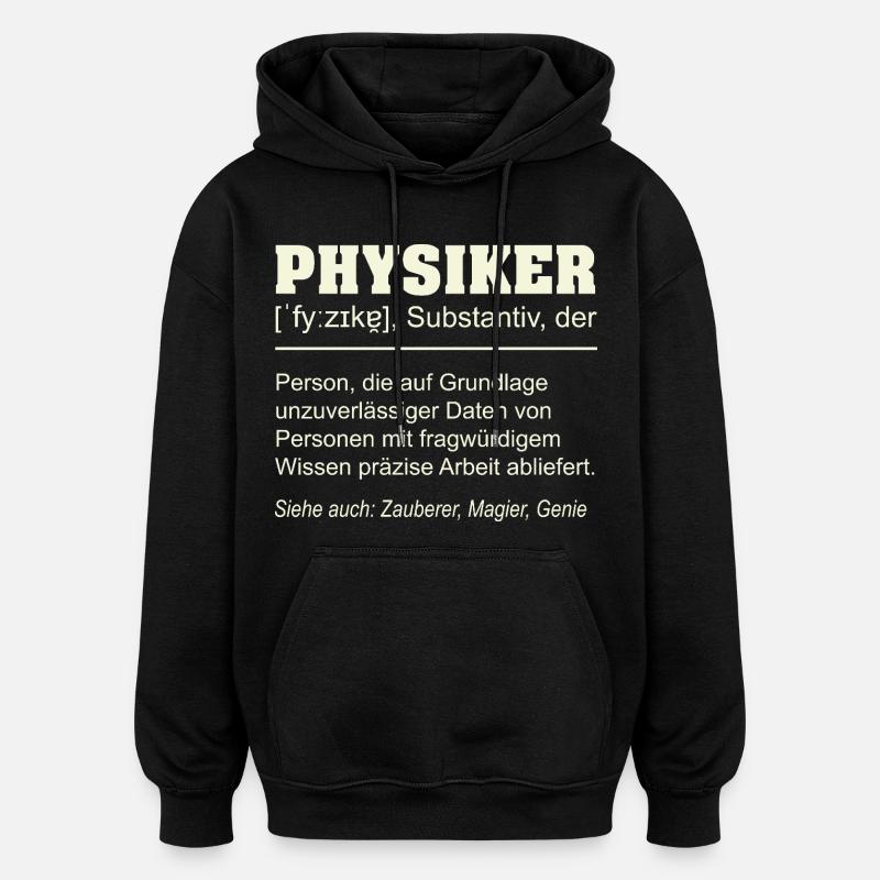 Physicist Definition – Funny Gift Design - Oversized Unisex Hoodie - black