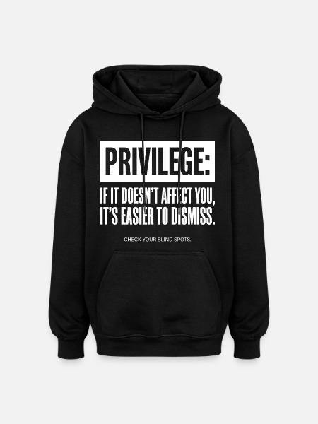 Privilege Quote Check Your Blind Spots - Oversized Unisex Hoodie - black