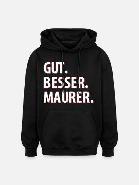 Gut Besser Maurer - Oversized Unisex Hoodie - Schwarz