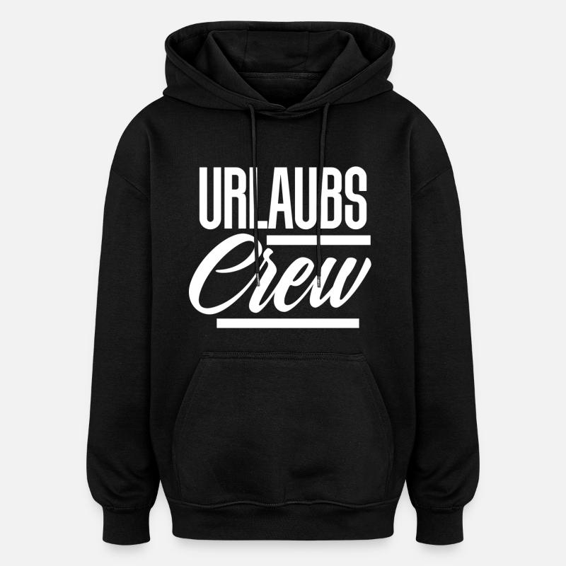 Urlaubs Crew - Oversized Unisex Hoodie - Schwarz