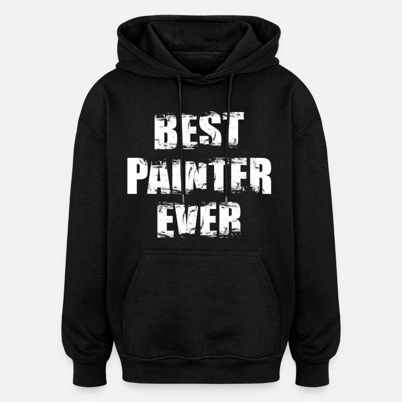 Bester Maler aller Zeiten - Oversized Unisex Hoodie - Schwarz