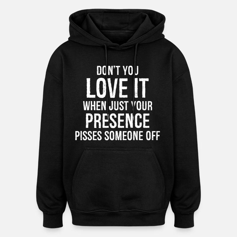 N’aimez-vous pas la présence chemise drôle - Sweat à capuche oversize unisexe - noir