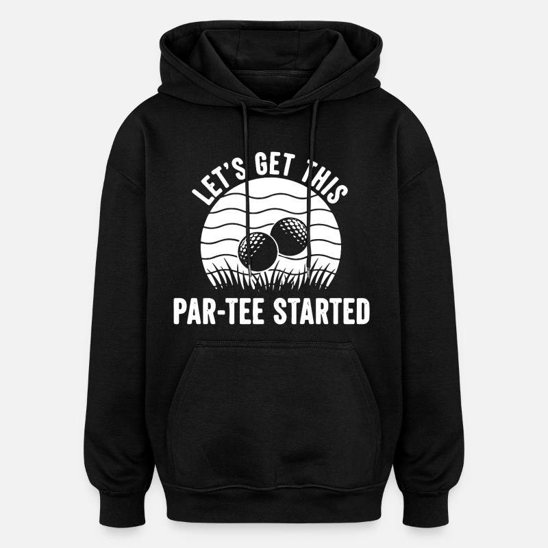 Par Tee Golf Spruch - Oversized Unisex Hoodie - Schwarz