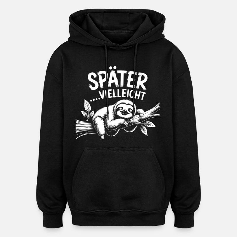 Lustiges Faultier - später vielleicht - Oversized Unisex Hoodie - Schwarz