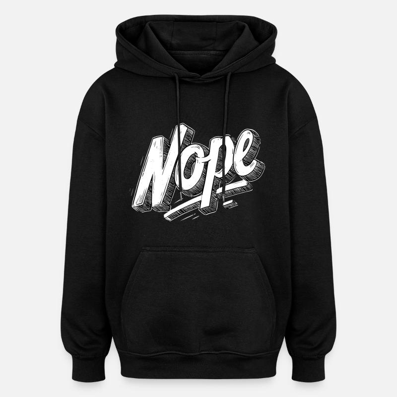 Nope - Oversized Unisex Hoodie - black