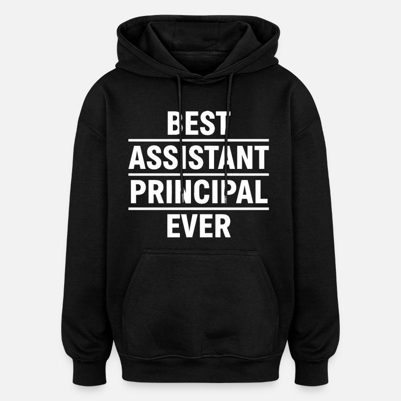 Best Assistant Principal Ever - Oversized Unisex Hoodie - black