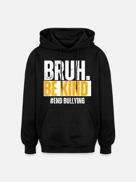 Be Kind Against Bullying - Oversized Unisex Hoodie - black