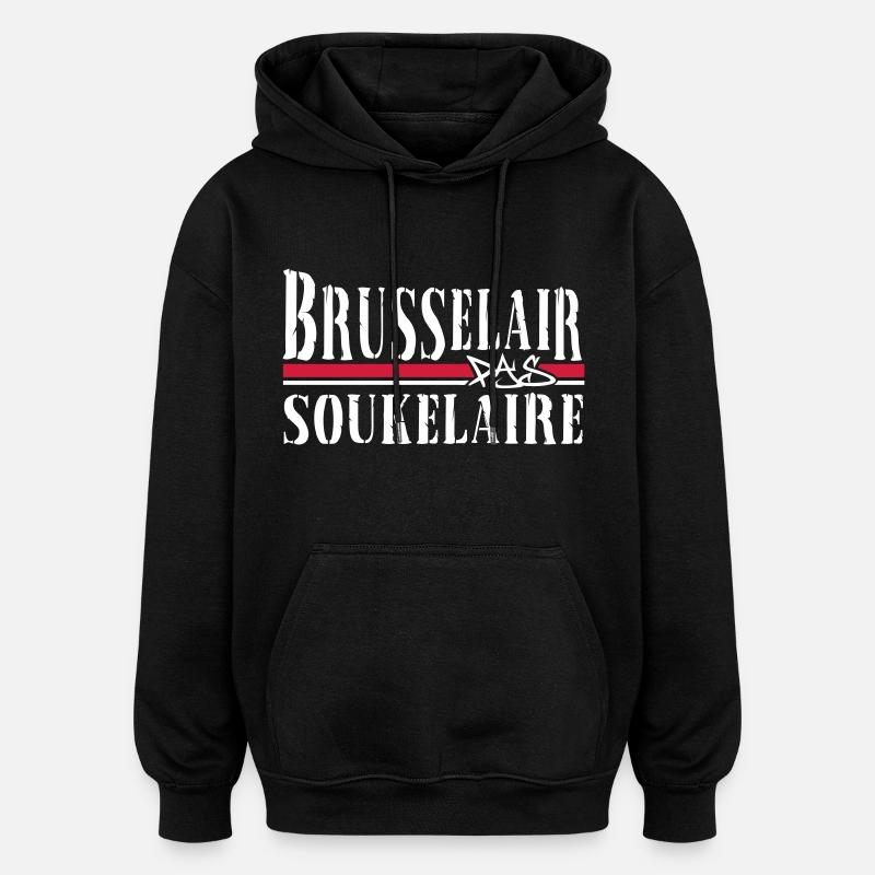 Brusselair pas soukelaire - Sweat à capuche oversize unisexe - noir