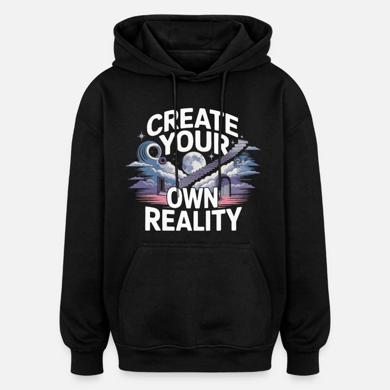 Façonner sa propre réalité - Sweat à capuche oversize unisexe - noir