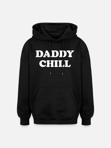 Daddy Chill - Oversized Unisex Hoodie - black