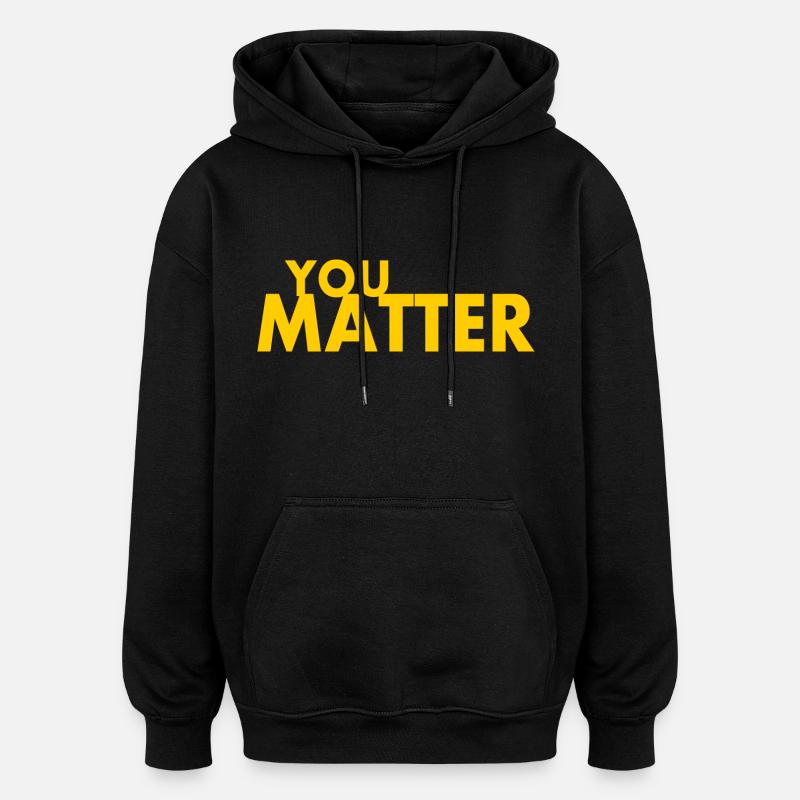 You matter - Sweat à capuche oversize unisexe - noir