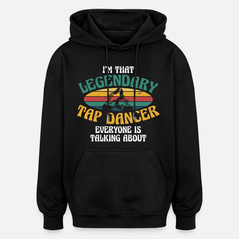 Claquettes Danseuse Danseuse Claquetade Légendaire - Sweat à capuche oversize unisexe - noir
