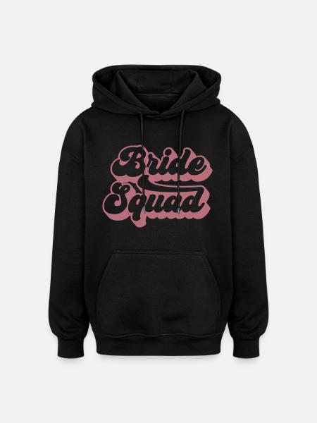 Bride Squad - Junggesellinnenabschied - Oversized Unisex Hoodie - Schwarz