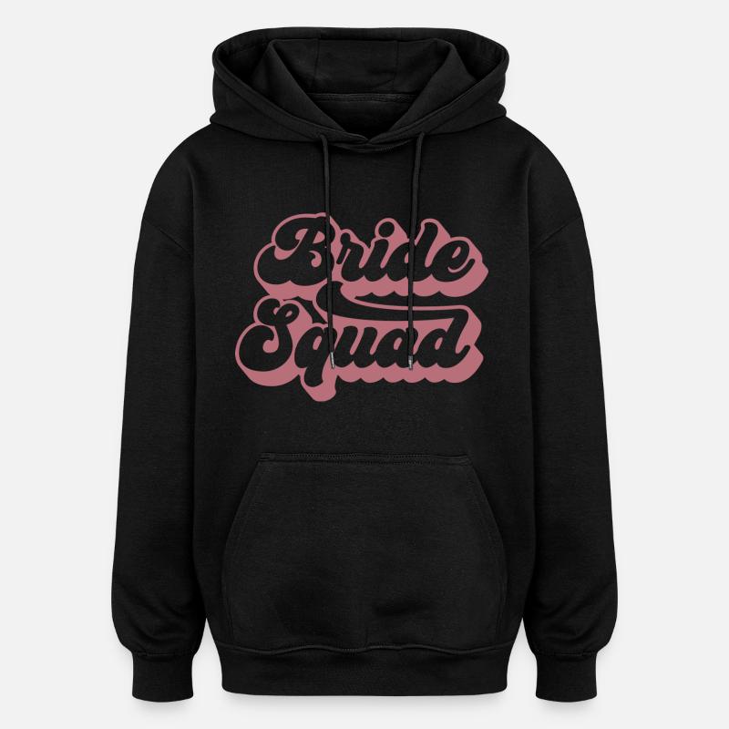 Bride Squad - Junggesellinnenabschied - Oversized Unisex Hoodie - Schwarz