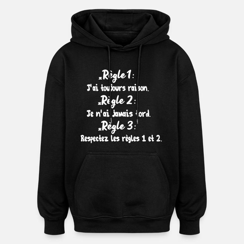 J'ai toujours raison - Sweat à capuche oversize unisexe - noir
