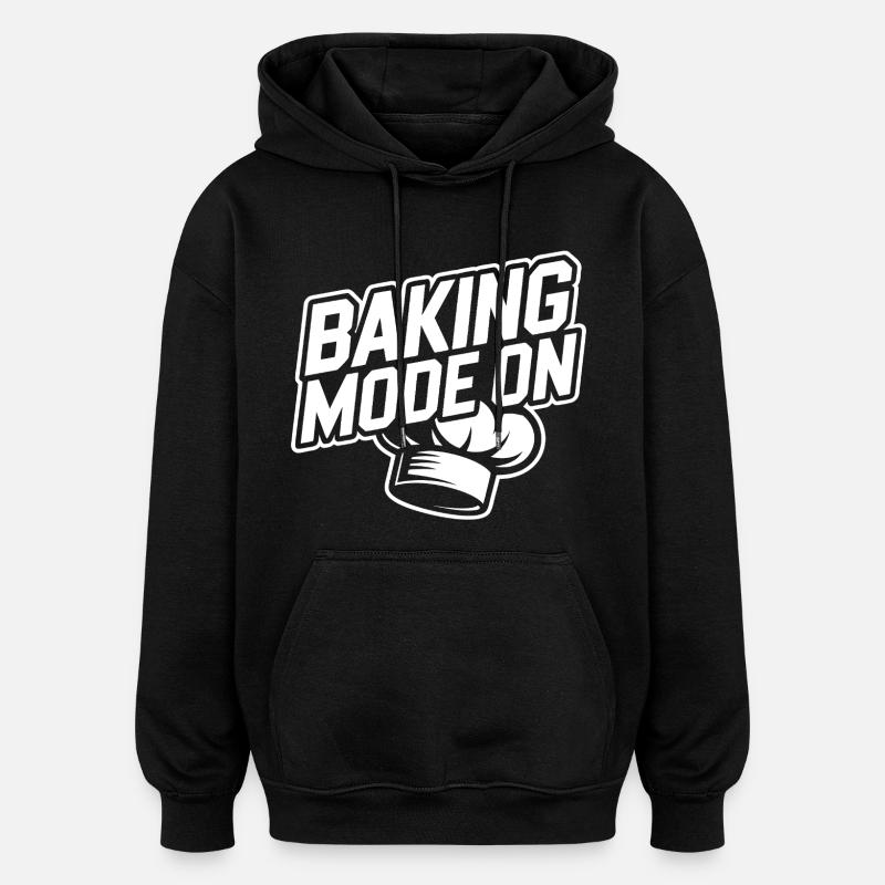 Baking Mode Active – Baker Style - Oversized Unisex Hoodie - black