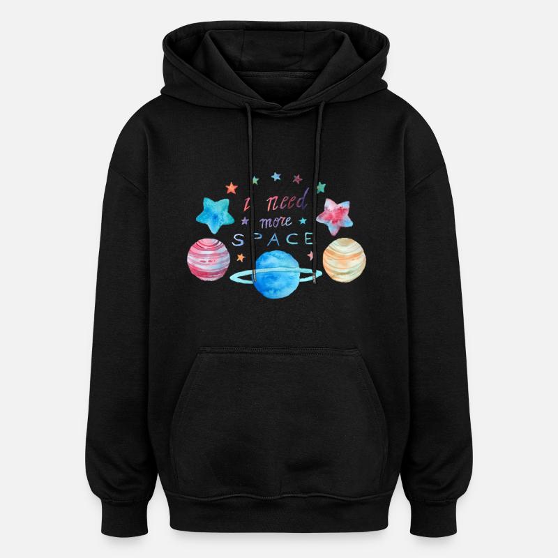 I Need More Space - Oversized Unisex Hoodie - black