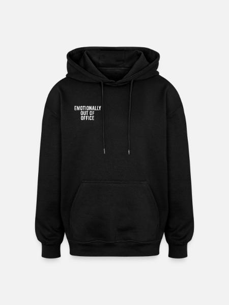 Emotionally Out of Office - Oversized Unisex Hoodie - black