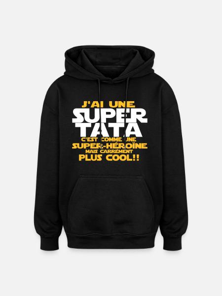 j'ai une super tata - Sweat à capuche oversize unisexe - noir