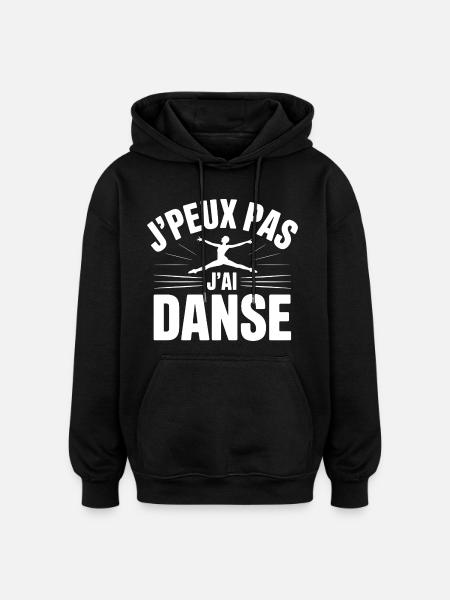 J'Peux Pas J'Ai Danse - Sweat à capuche oversize unisexe - noir