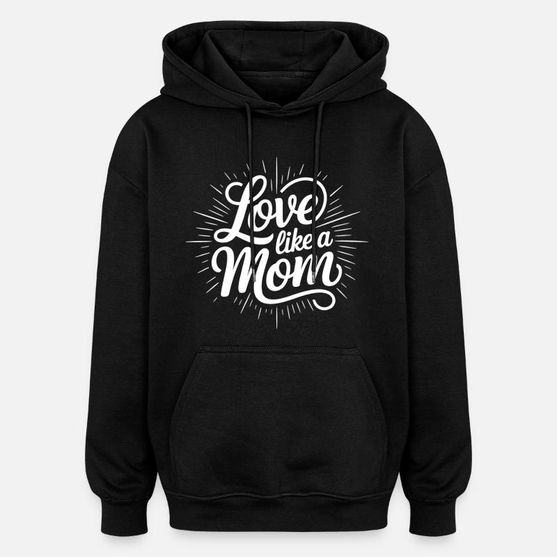 Aimer comme une maman - Sweat à capuche oversize unisexe - noir