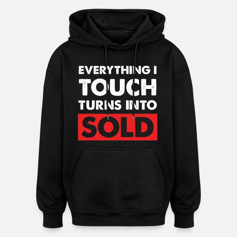 Everything I touch sells - Oversized Unisex Hoodie - black