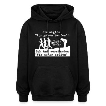 Sie sagten Wir gehen laufen ... - Oversized Unisex Hoodie - Schwarz - Vorne - Noah (186cm)
