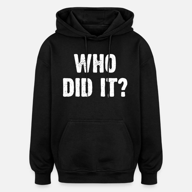 Qui a fait ça? - Sweat à capuche oversize unisexe - noir