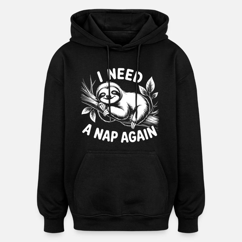 I need a nap - Oversized Unisex Hoodie - black