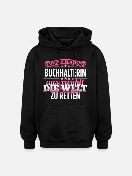 BUCHHALTERIN - Die Auserwählte - Oversized Unisex Hoodie - Schwarz